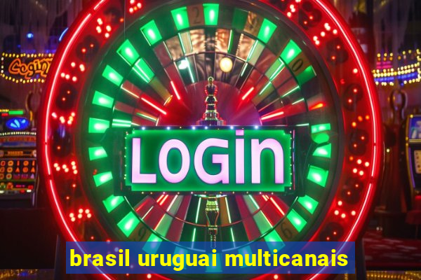 brasil uruguai multicanais